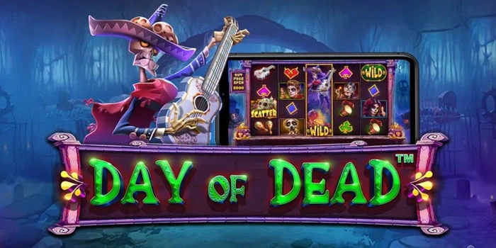  Strategi Bermain Slot Day of Dead Gacor Setiap Hari